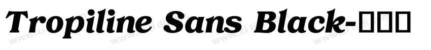 Tropiline Sans Black字体转换